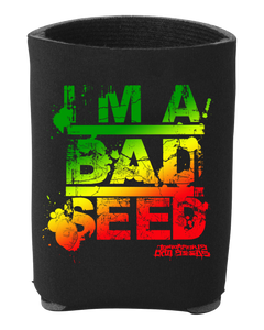 I’m A Bad Seed Koozie